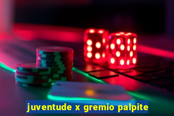 juventude x gremio palpite